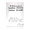 DAVID SHRIGLEY 'Ridiculous Swan-Thing' (2021) Collectible Snow Dome - Signari Gallery
