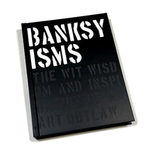 Load image into Gallery viewer, BANKSY &#39;Banksyisms: The Wit, Wisdom and Inspiration of an Art Outlaw&#39; (2021) author Patrick Potter Hardcover Book