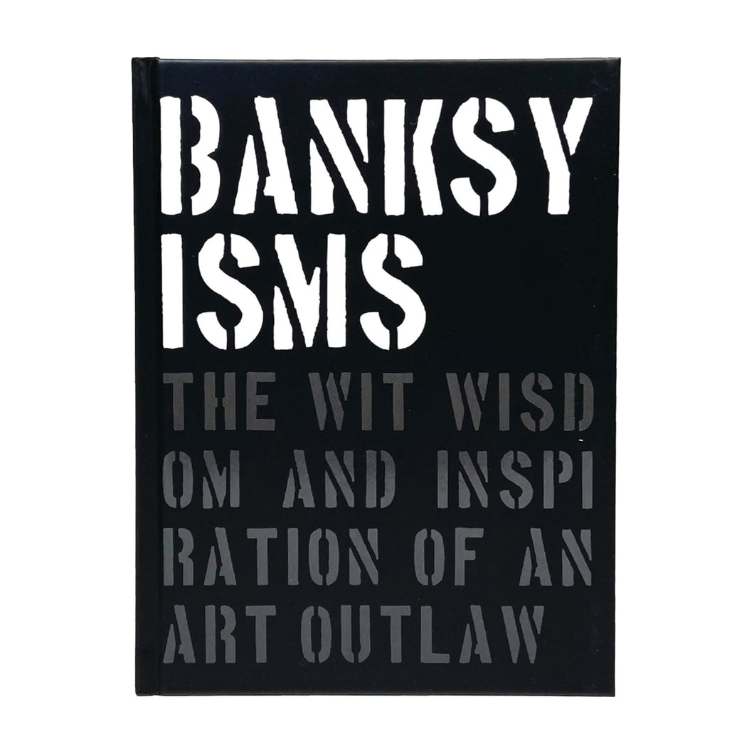 BANKSY 'Banksyisms: The Wit, Wisdom and Inspiration of an Art Outlaw' (2021) author Patrick Potter Hardcover Book