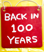 Load image into Gallery viewer, DAVID SHRIGLEY &#39;Back in 100 Years&#39; (2019) Collectible Air Freshener - Signari Gallery 