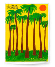 Load image into Gallery viewer, DAVID SHRIGLEY &#39;I Hate Paradise&#39; (2020) Digitally Printed Tea Towel