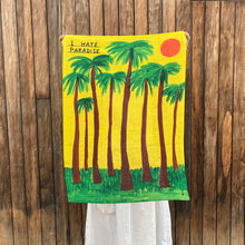 Load image into Gallery viewer, DAVID SHRIGLEY &#39;I Hate Paradise&#39; (2020) Digitally Printed Tea Towel
