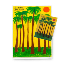 Load image into Gallery viewer, DAVID SHRIGLEY &#39;I Hate Paradise&#39; (2020) Digitally Printed Tea Towel