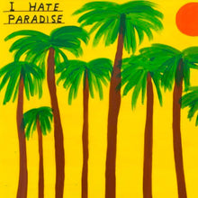 Load image into Gallery viewer, DAVID SHRIGLEY &#39;I Hate Paradise&#39; (2020) Digitally Printed Tea Towel