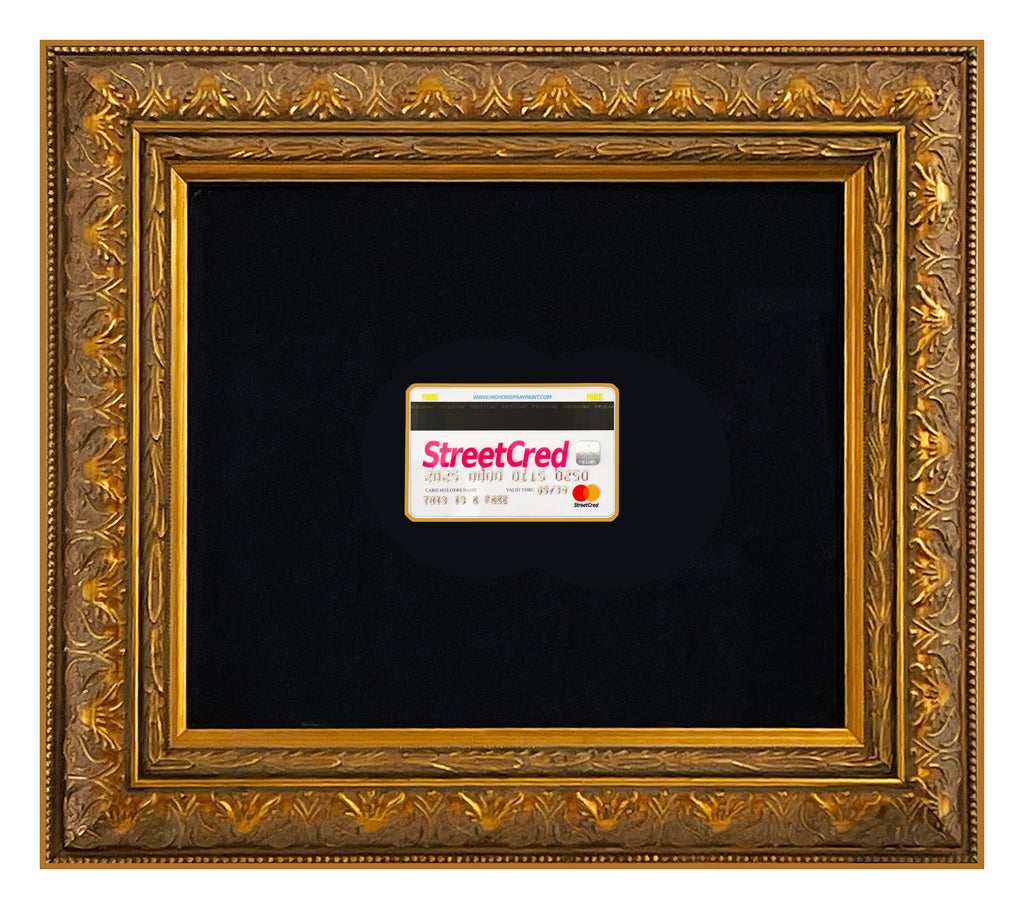 FAKE 'Street Cred' (2025) Hand-Signed, Custom Framed "Credit" Card