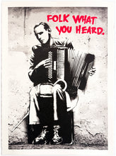 Load image into Gallery viewer, HIJACK 'Folk What You Heard' (2021) Rare Limited Edition Screen Print