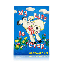 Load image into Gallery viewer, MAGDA ARCHER &#39;My Life is Crap&#39; (2018) Digitally Printed Tea Towel - Signari Gallery 