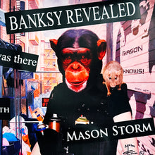 Load image into Gallery viewer, MASON STORM 'Banksy Revealed' (2010) Hand-Signed Original Poster