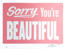 Load image into Gallery viewer, MICHAEL COLEMAN &#39;Sorry You&#39;re Beautiful&#39; (pink) Silkscreen Print - Signari Gallery 
