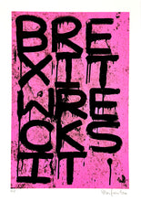 Load image into Gallery viewer, OLI FOWLER &#39;BrexitWrecksIt2&#39; (2024) Screen Print (pink)