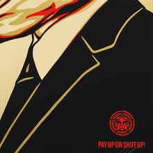 Load image into Gallery viewer, SHEPARD FAIREY 'Pay Up Or Shut Up' (2015) Rare Screen Print